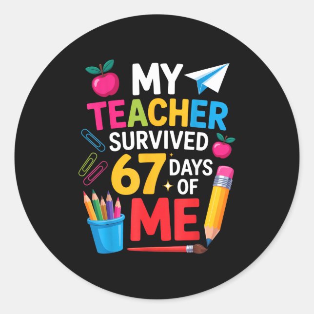 My Teacher Survived 67 Days Of Me Funny Teacher Ap Classic Round Sticker (Front)