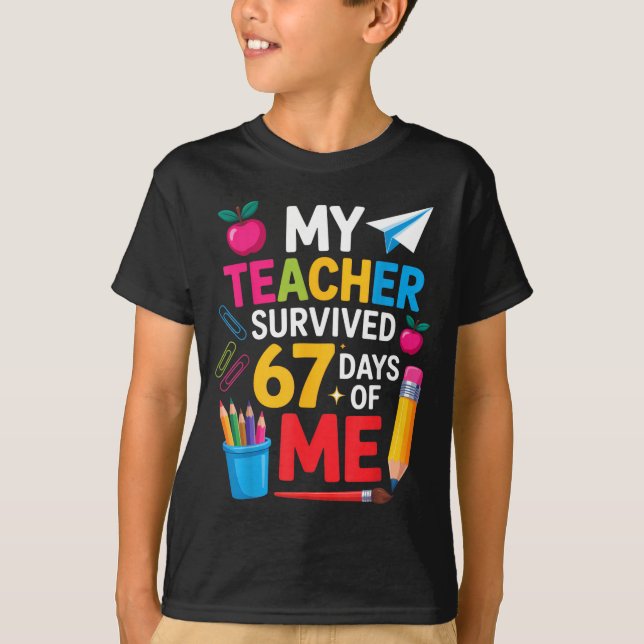 My Teacher Survived 67 Days Of Me Funny Teacher Ap T-Shirt (Front)