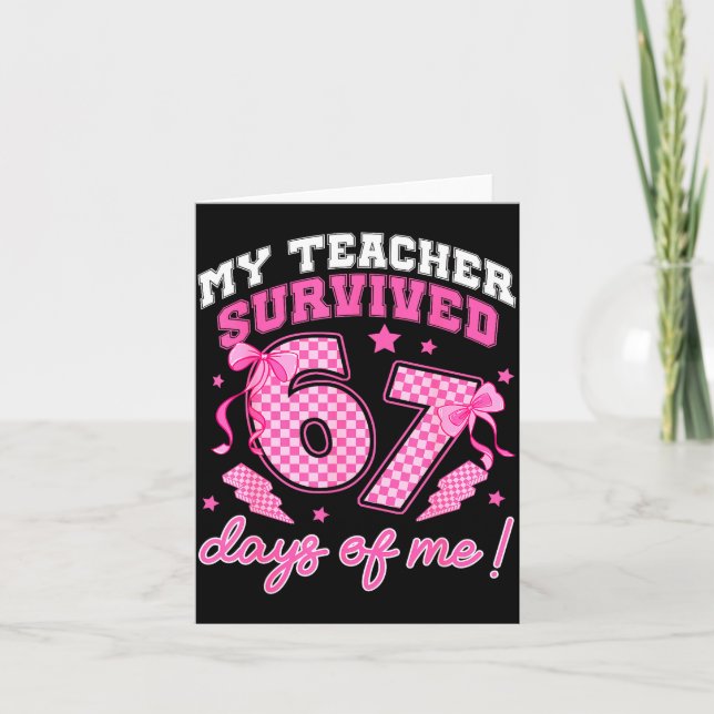 My Teacher Survived 67 Days Of Me Six Seven Meme C Card (Front)