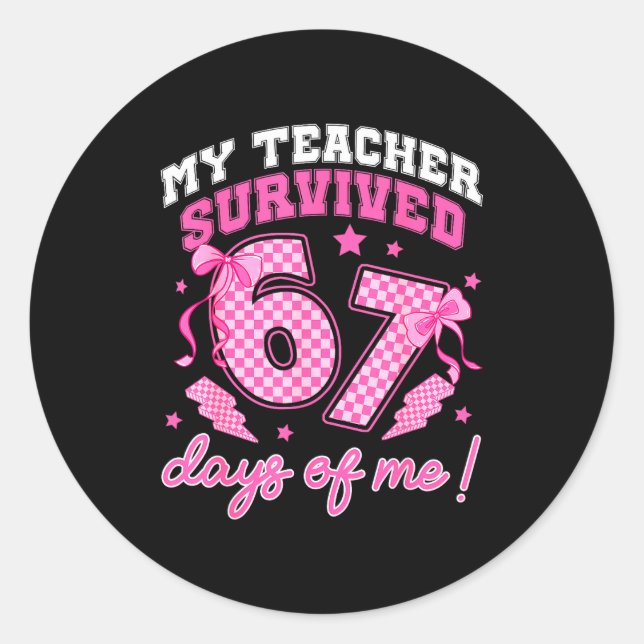 My Teacher Survived 67 Days Of Me Six Seven Meme C Classic Round Sticker (Front)