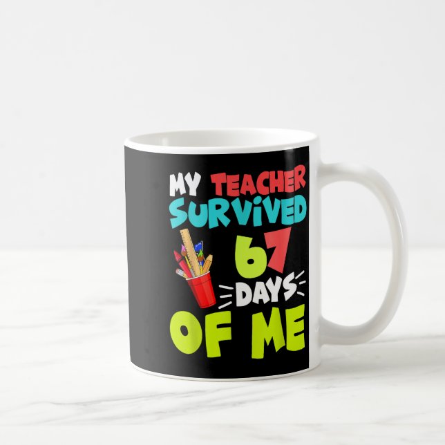 My Teacher Survived 67 Days Of Me Student Pul Boys Coffee Mug (Right)