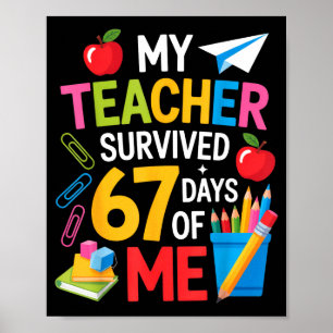 My Teacher Survived 67 Days Of Me Teacher Apprecia Poster
