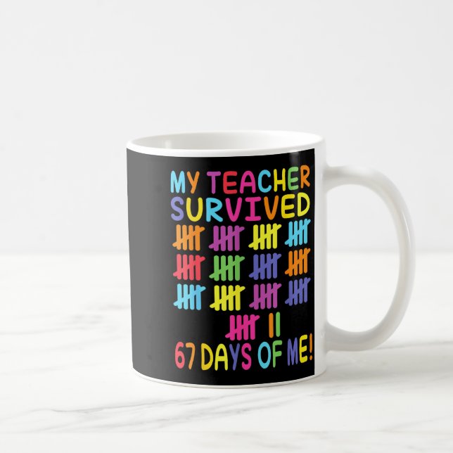 My Teacher Survived 67 Days Of School For Me Funny Coffee Mug (Right)