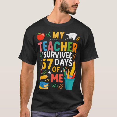 My Teacher Survived 67 Days Of School Funny 6-7 67 T-Shirt