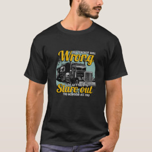 My Teacher Was Wrong I Get Paid To Stare Out The W T-Shirt