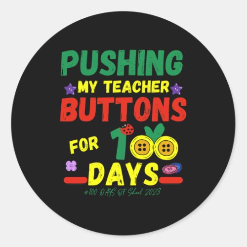 My Teachers Buttons 100 Days Fun School 2023  Classic Round Sticker