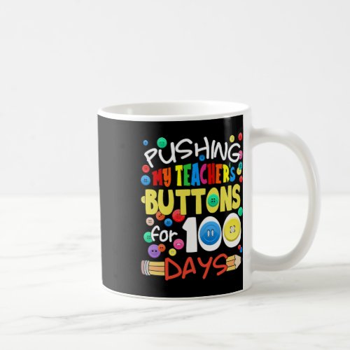 My Teachers Buttons For 100 Days Fun School  Coffee Mug