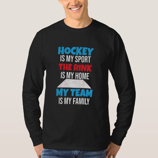 My Team Is My Family Proud Ice Hockey Player T-Shirt (Front)