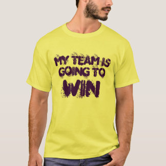MY TEAM IS WINNING T-SHIRT