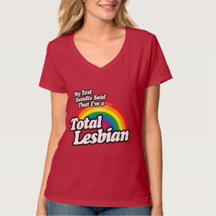 MY TEST RESULTS SAID LESBIAN T-Shirt