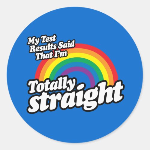 MY TEST RESULTS SAID STRAIGHT CLASSIC ROUND STICKER