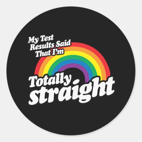 MY TEST RESULTS SAID STRAIGHT CLASSIC ROUND STICKER