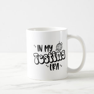 My Testing Era Funny State Testing Day Teacher Tes Coffee Mug