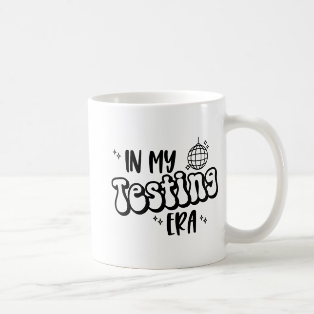 My Testing Era Funny State Testing Day Teacher Tes Coffee Mug (Right)