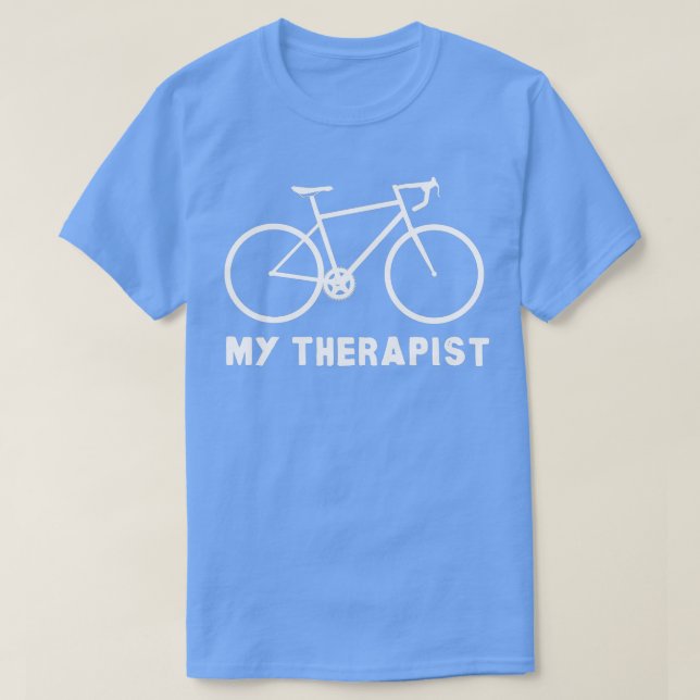 My Therapist Bicycle Funny Bike Riding Rider Cycli T-Shirt (Design Front)