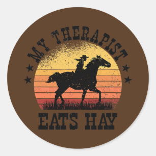 My Therapist Eats Hay Cowgirl Rodeo Barrel Racing Classic Round Sticker