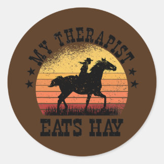 My Therapist Eats Hay Cowgirl Rodeo Barrel Racing Classic Round Sticker