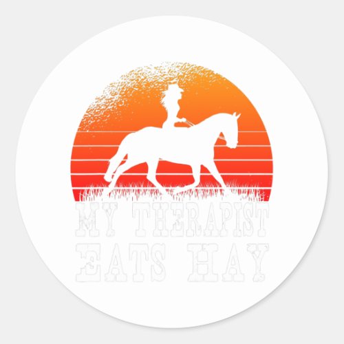 My Therapist Eats Hay Cowgirl Rodeo Barrel Racing Classic Round Sticker