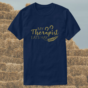 My Therapist Eats Hay Funny Horse T-Shirt