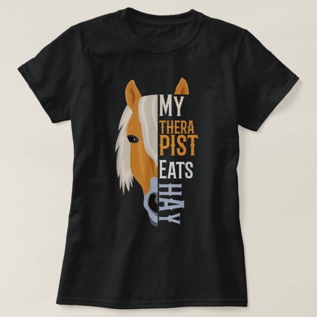 My Therapist eats Hay - Haflinger Horse  T-Shirt (Design Front)