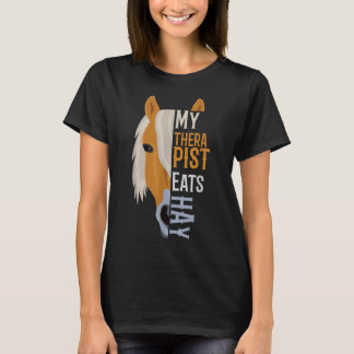 My Therapist eats Hay - Haflinger Horse T-Shirt