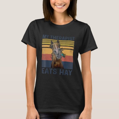 My Therapist Eats Hay   Horse T_Shirt