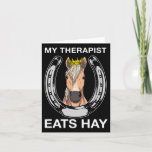 My Therapist Eats Hay I Equestrian Lovers  Card