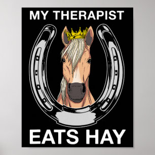 My Therapist Eats Hay I Equestrian Lovers Poster