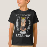 My Therapist Eats Hay I Equestrian Lovers  T-Shirt