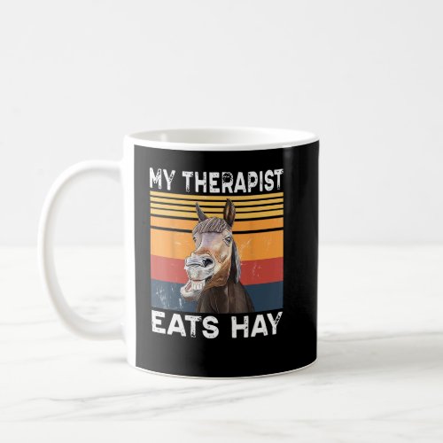 My Therapist Eats Hay Vintage Horseback Riding For Coffee Mug