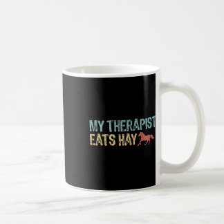 My Therapist Eats Hay Vintage Horseback Riding Wom Coffee Mug