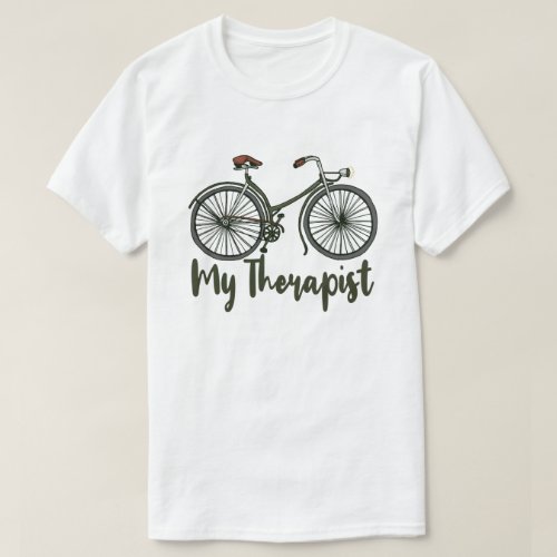 My Therapist Funny Bike Rider Cycling Cyclist T_Shirt