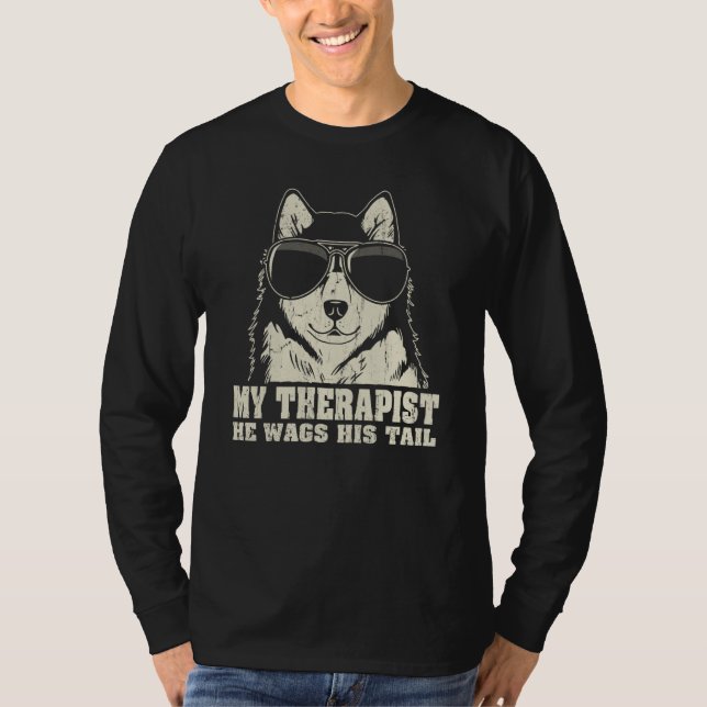 My Therapist He Wags His Tail Alaskan Malamute T-Shirt (Front)