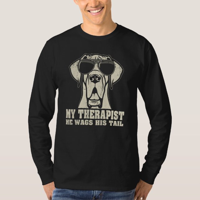 My Therapist He Wags His Tail Great Dane T-Shirt (Front)
