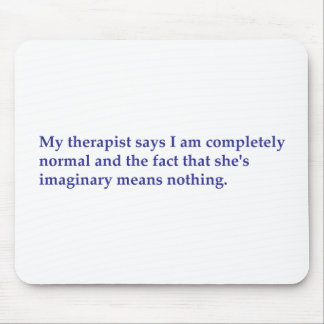 My therapist says mouse pad