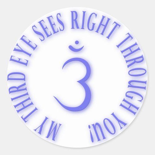 My Third Eyes See Right Through You Classic Round Sticker