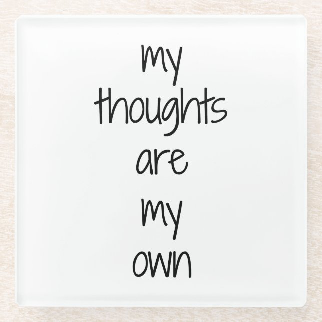 My Thoughts Glass Coaster (Front)