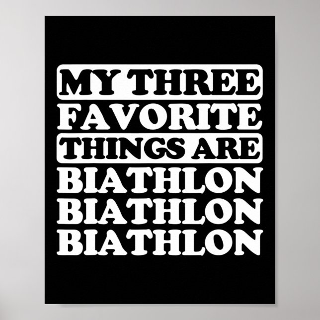 My Three Favorite Things Include Biathlon  Poster (Front)