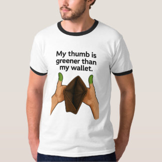 My Thumbs are Greener Than My Wallet Premium  T-Shirt