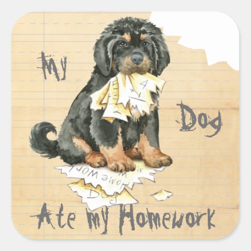 My Tibetan Mastiff Ate My Homework Square Sticker