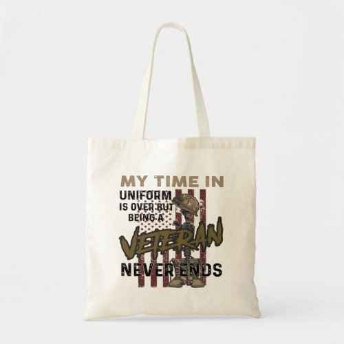My Time In Uniform Is Over But Being A Veteran Nev Tote Bag