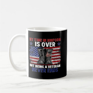 My Time In Uniform Is Over But Being Veteran Day 1 Coffee Mug