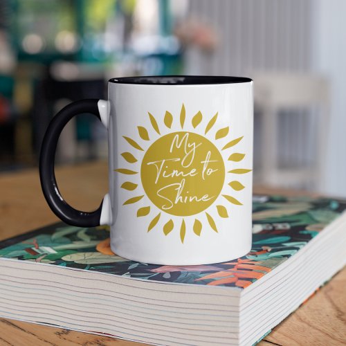 My Time To Shine _ Sun Print Mug