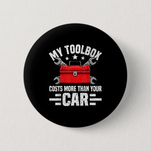 My Toolbox Costs More Than Your Car Funny Auto Mec Button