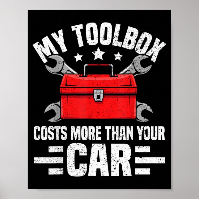 My Toolbox Costs More Than Your Car Funny Auto Mec Poster (Front)