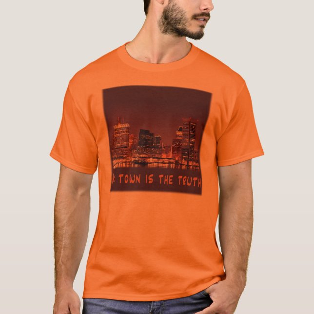 My Town is the Truth T-Shirt (Front)