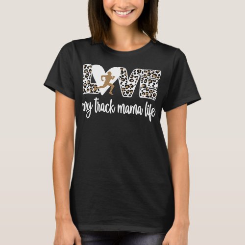 My Track Mama Life Track And Field Mom  T_Shirt