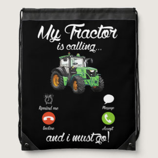 My Tractor Is Calling and I Must Go Tractor lover Drawstring Bag
