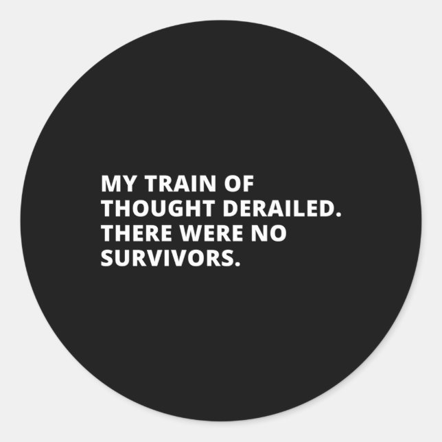My Train Of Thought Derailed Classic Round Sticker (Front)