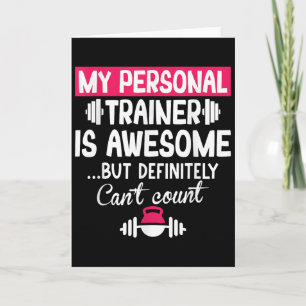 My Trainer Is Awesome But Can't Count Funny Gym Card